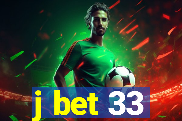 j bet 33